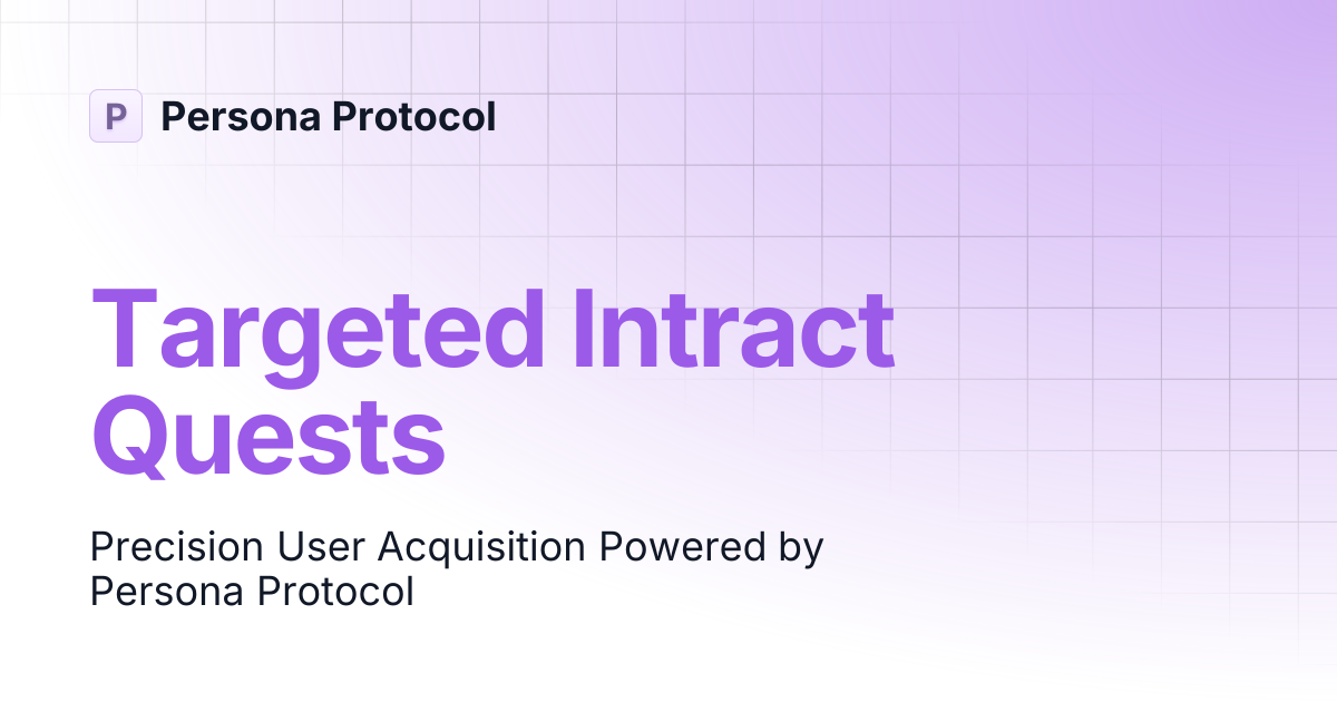 Targeted Intract Quests | Ecosystem | Persona Protocol